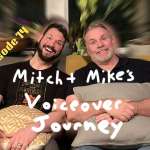 Mitch & Mike's VO Journey - Episode 14